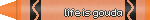life is gouda